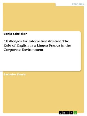 cover image of Challenges for Internationalization. the Role of English as a Lingua Franca in the Corporate Environment